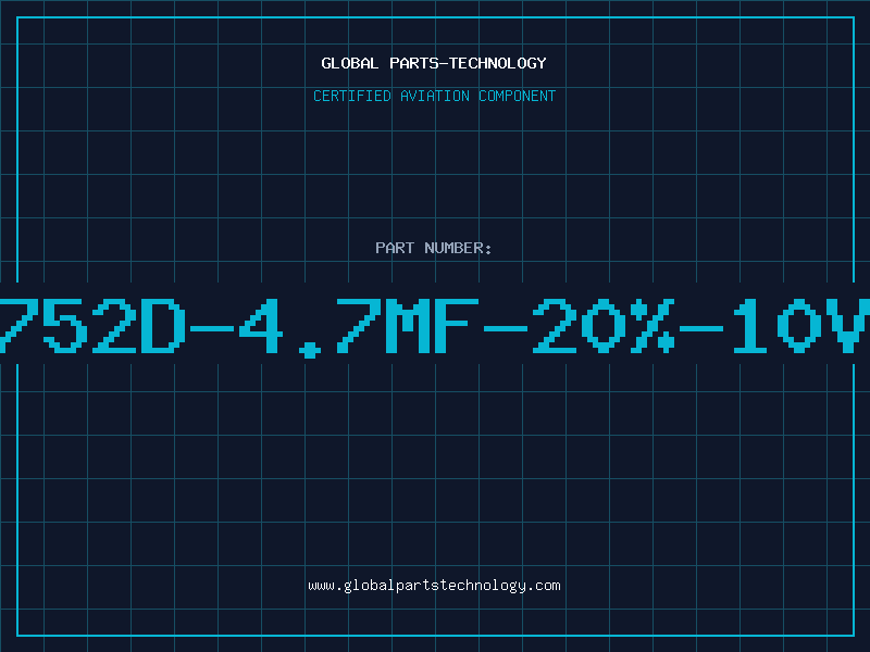 Aviation Part 752D-4.7MF-20%-10V
