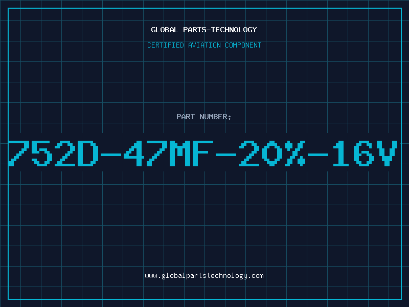 Aviation Part 752D-47MF-20%-16V