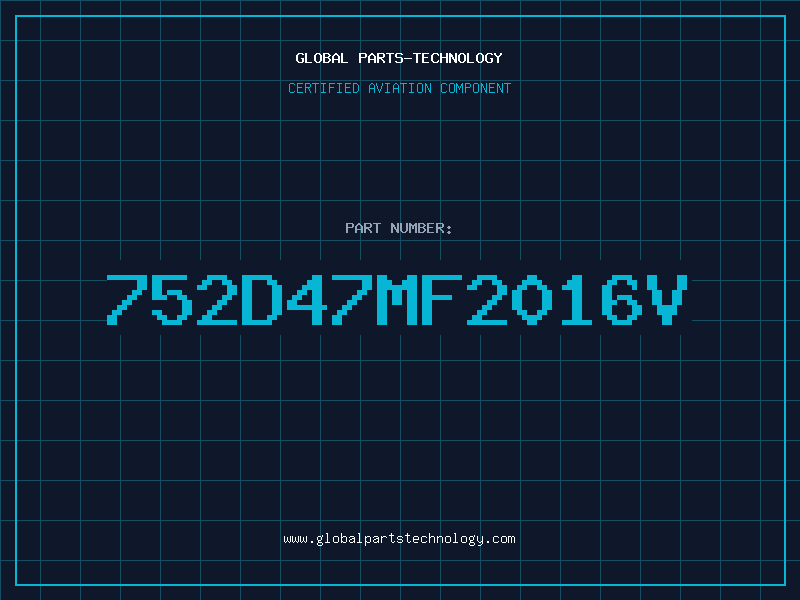 Aviation Part 752D47MF2016V