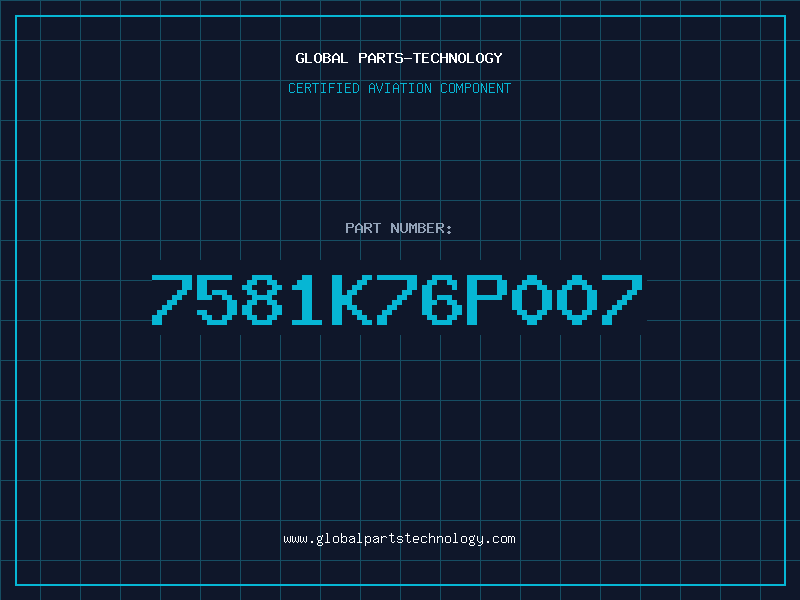 Aviation Part 7581K76P007