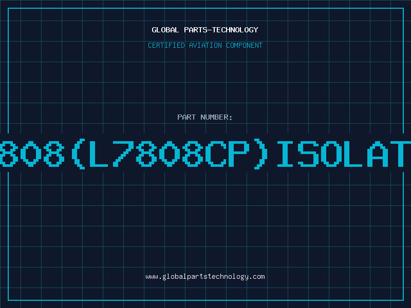 Aviation Part 7808L7808CPISOLATE