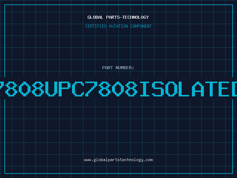 Aviation Part 7808UPC7808ISOLATED