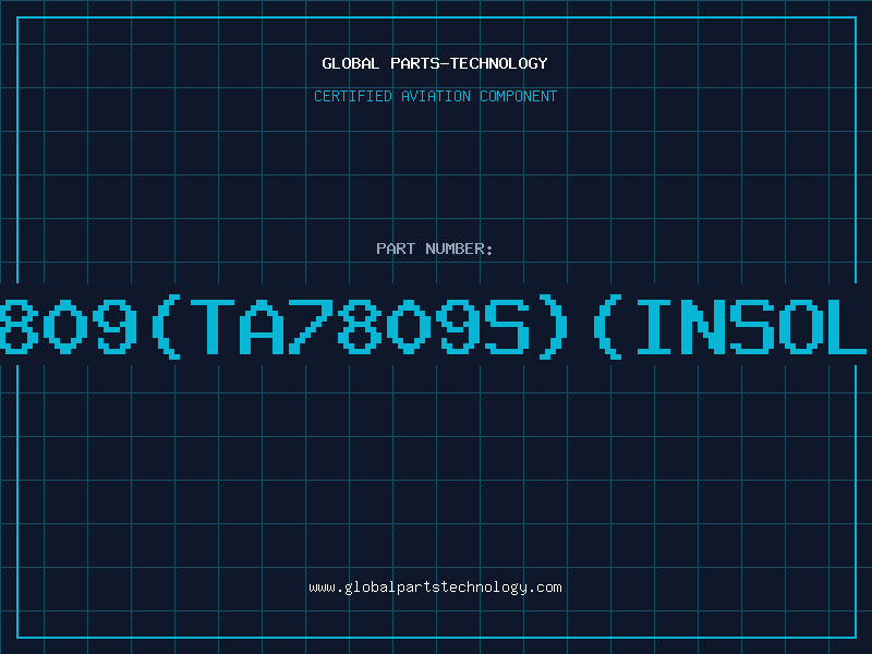 Aviation Part 7809(TA7809S)(INSOLA