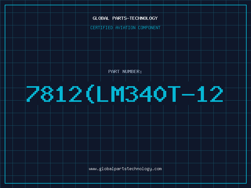 Aviation Part 7812(LM340T-12