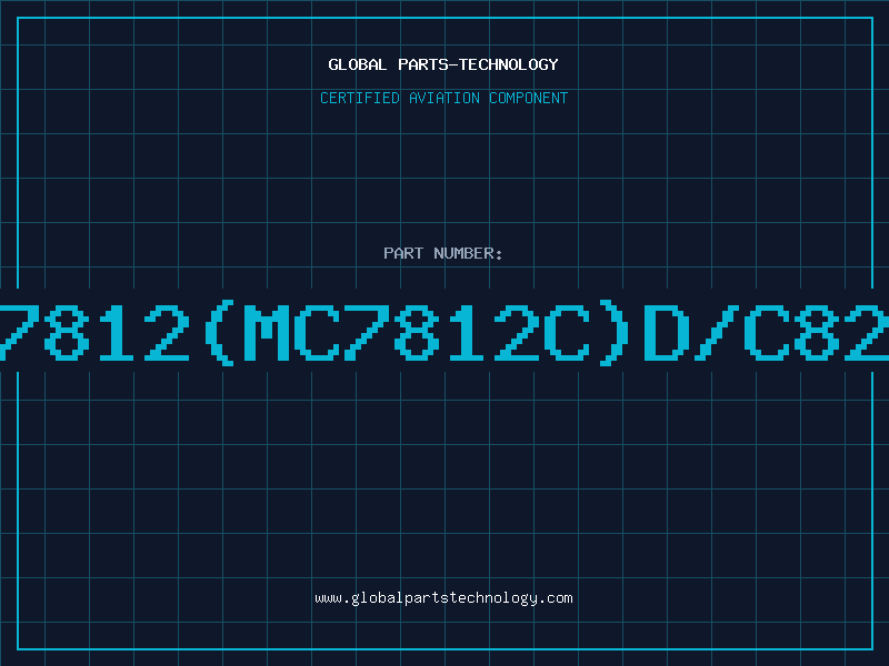 Aviation Part 7812(MC7812C)D/C82