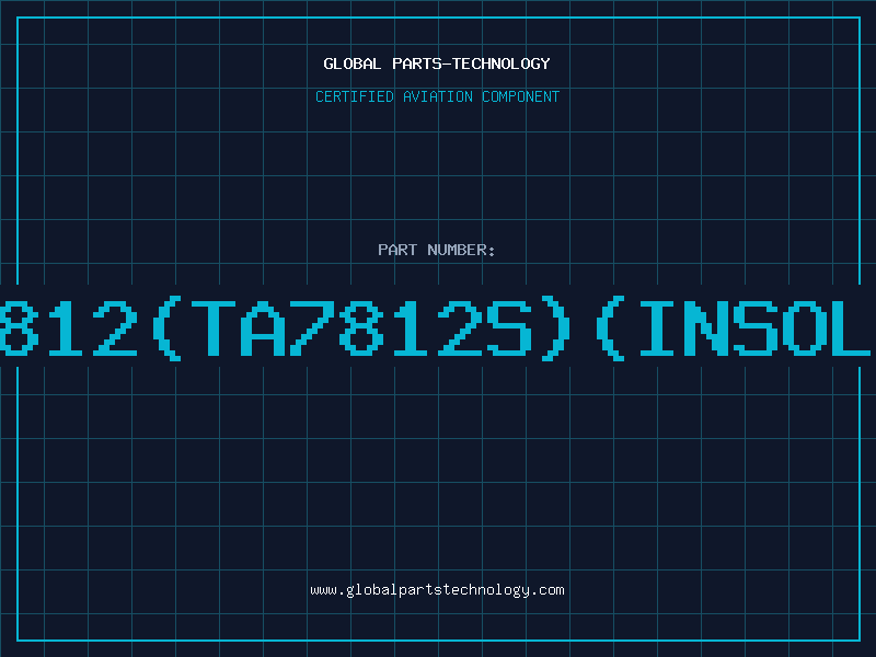 Aviation Part 7812(TA7812S)(INSOLA