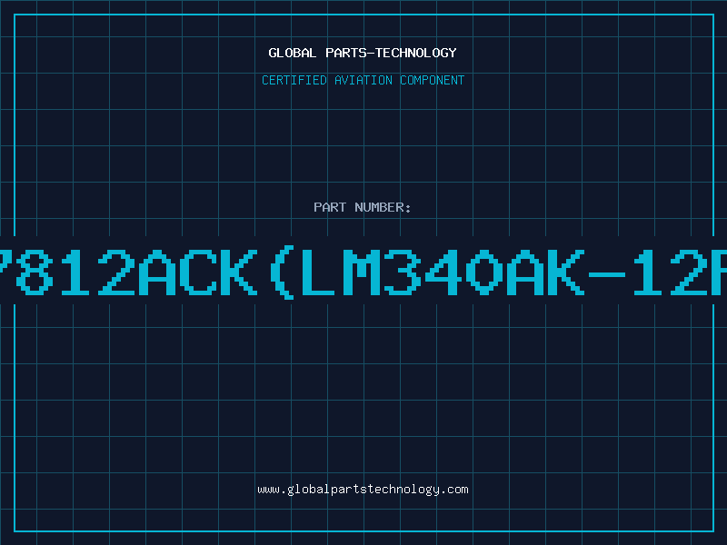 Aviation Part 7812ACK(LM340AK-12P