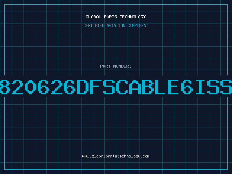 Aviation Part 7820626DFSCABLE6ISS1
