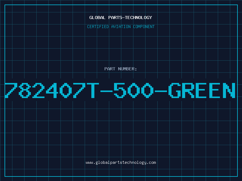Aviation Part 782407T-500-GREEN