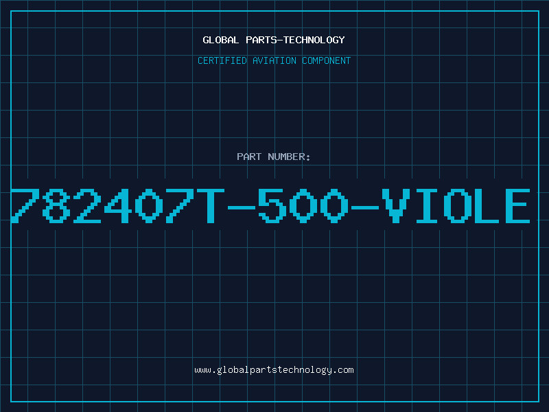 Aviation Part 782407T-500-VIOLE