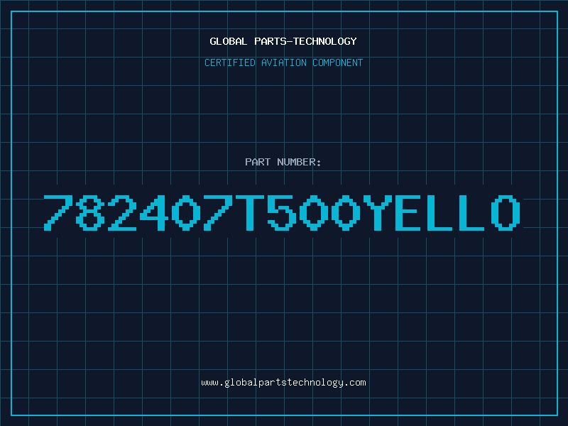 Aviation Part 782407T500YELLO
