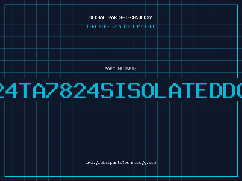 Aviation Part 7824TA7824SISOLATEDDC96