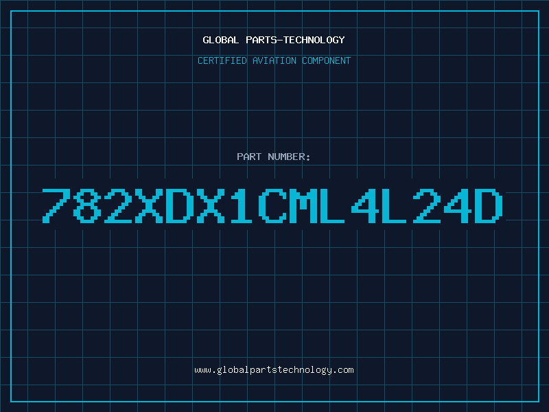 Aviation Part 782XDX1CML4L24D