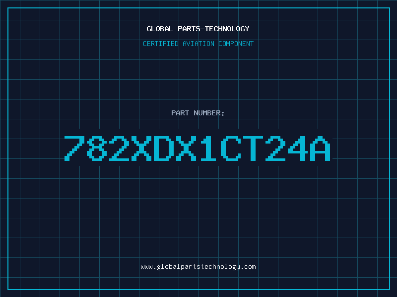 Aviation Part 782XDX1CT24A