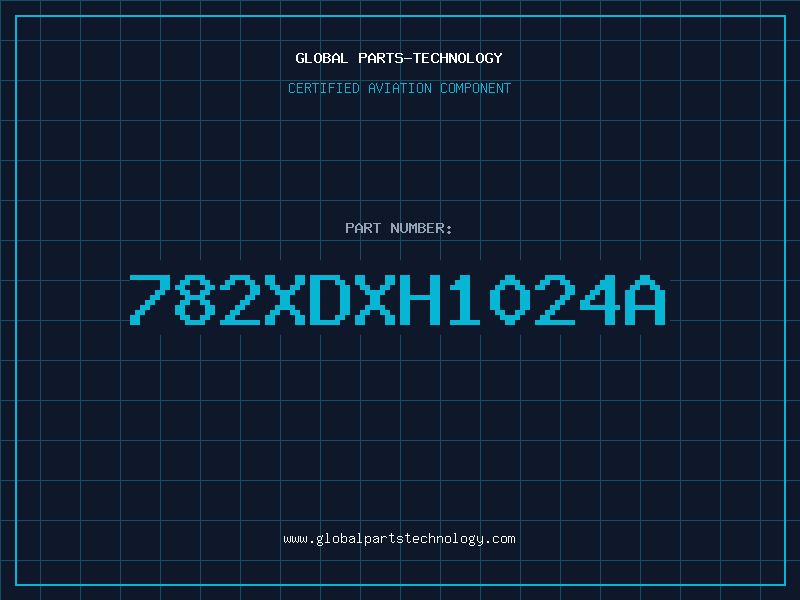 Aviation Part 782XDXH1024A
