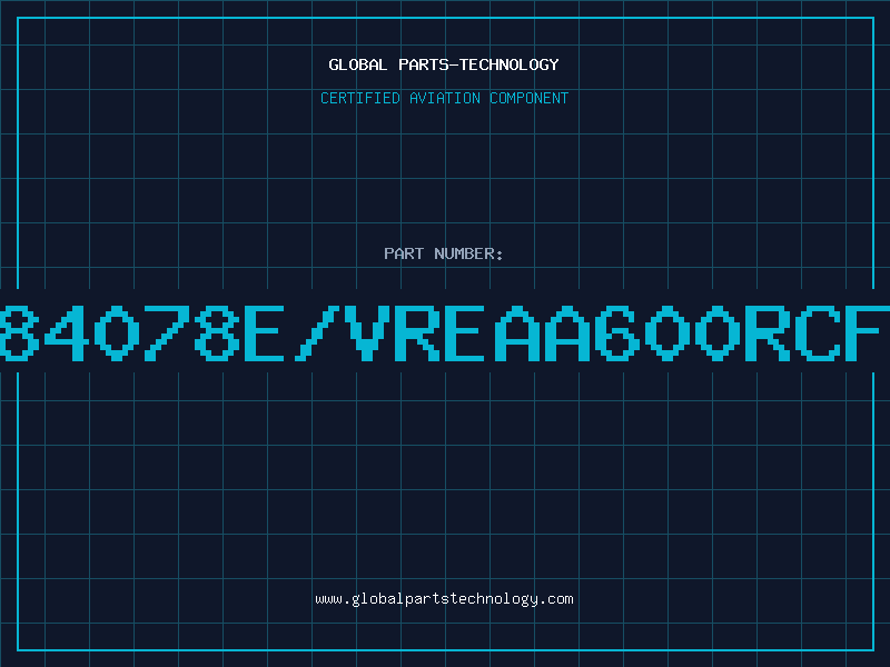 Aviation Part 784078E/VREAA600RCFG