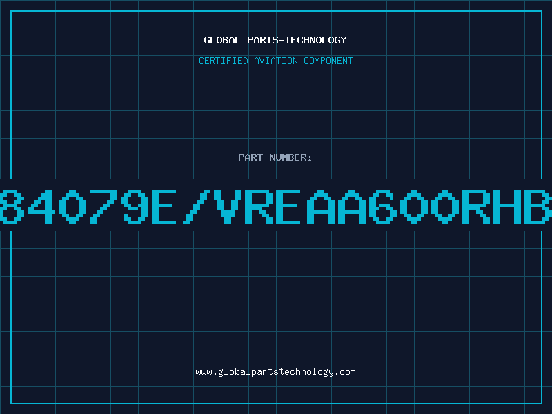Aviation Part 784079E/VREAA600RHBG