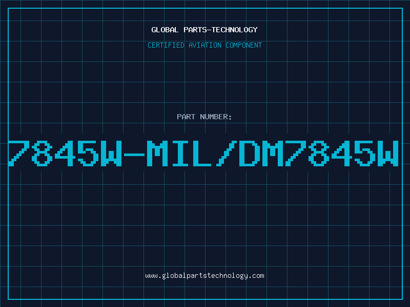Aviation Part 7845W-MIL/DM7845W