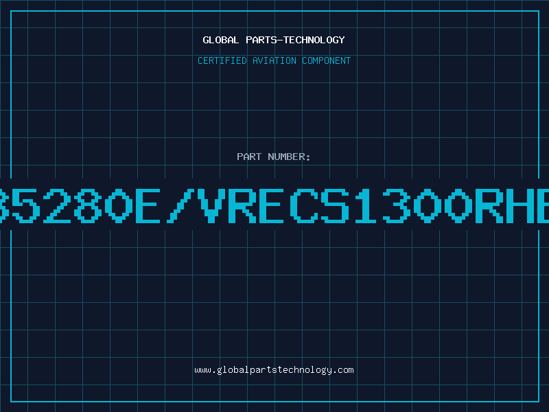 Aviation Part 785280E/VRECS1300RHBG