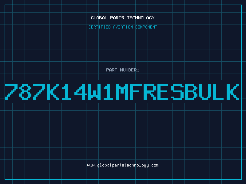 Aviation Part 787K14W1MFRESBULK