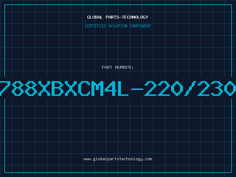 Aviation Part 788XBXCM4L-220/230