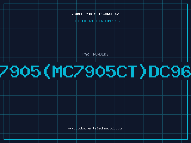Aviation Part 7905(MC7905CT)DC96