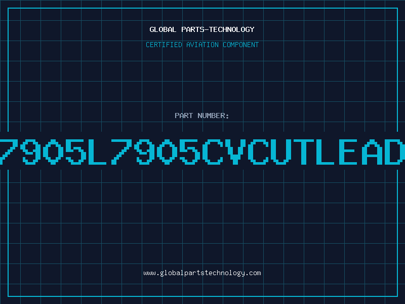 Aviation Part 7905L7905CVCUTLEAD