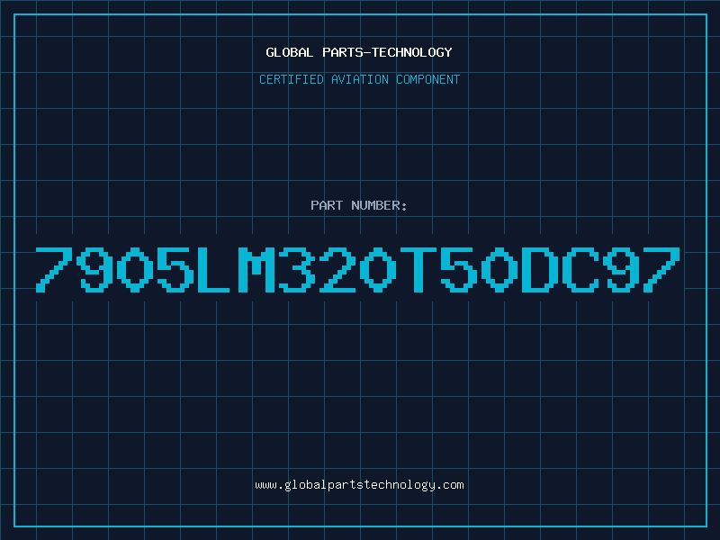 Aviation Part 7905LM320T50DC97