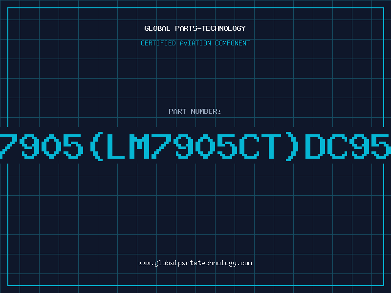 Aviation Part 7905LM7905CTDC95