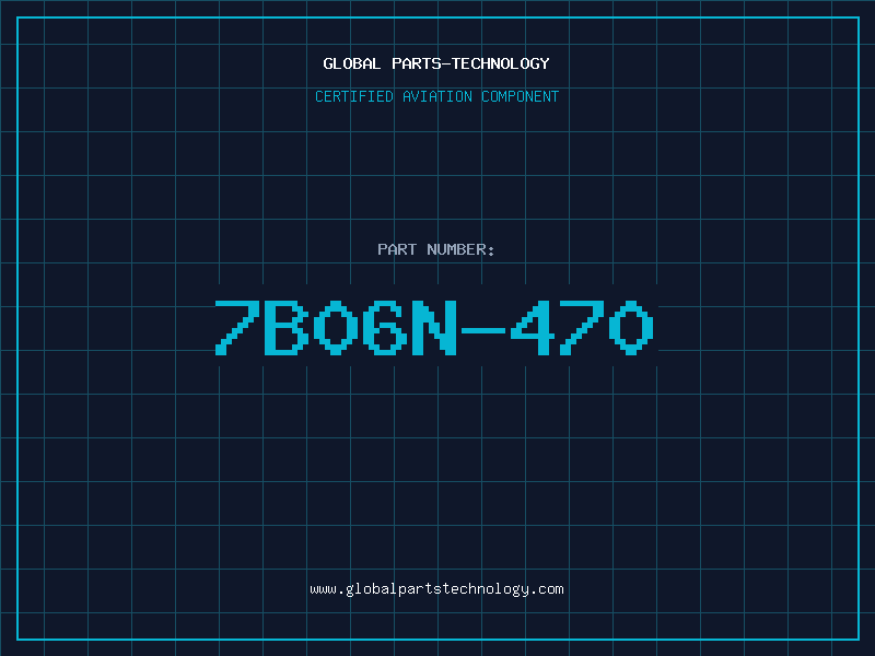 Aviation Part 7B06N-470