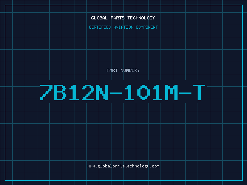 Aviation Part 7B12N-101M-T