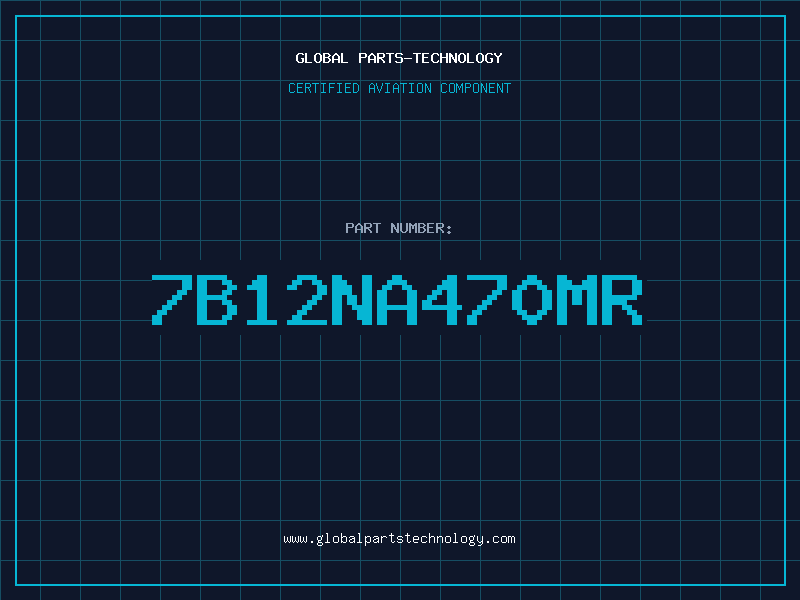 Aviation Part 7B12NA470MR