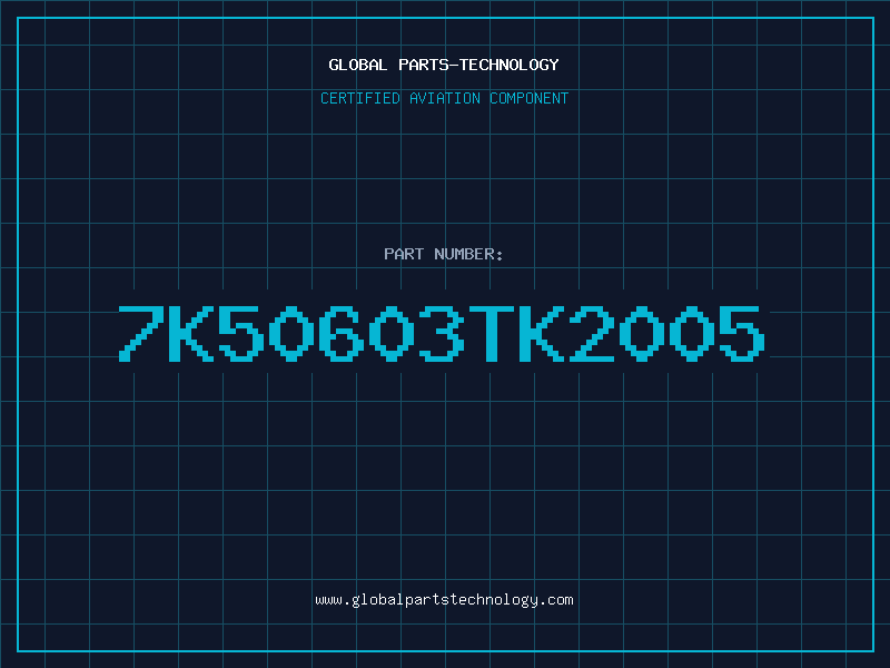 Aviation Part 7K50603TK2005
