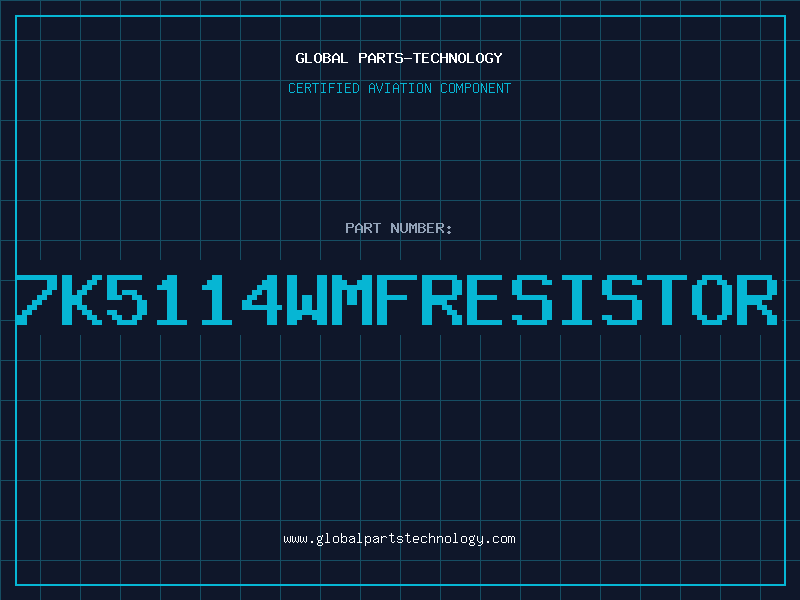 Aviation Part 7K5114WMFRESISTOR
