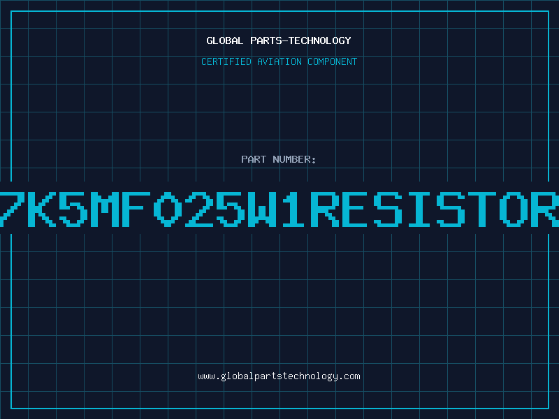 Aviation Part 7K5MF025W1RESISTOR