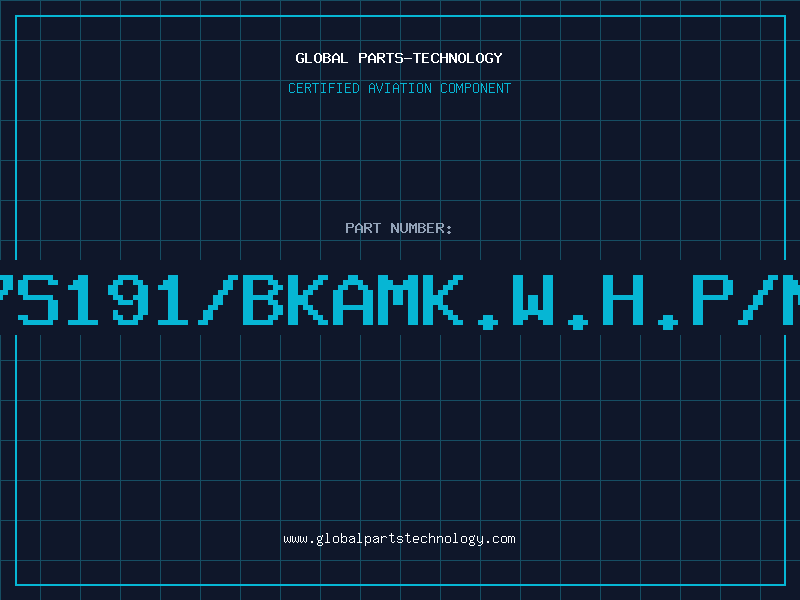Aviation Part 7S191/BKAMK.W.H.P/N
