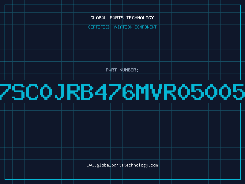 Aviation Part 7SC0JRB476MVR05005