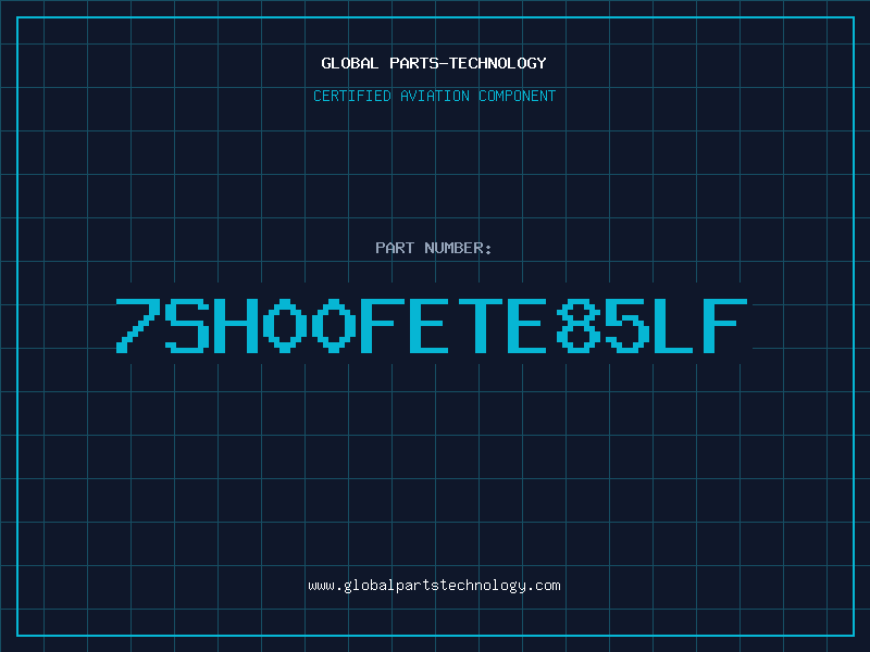 Aviation Part 7SH00FETE85LF