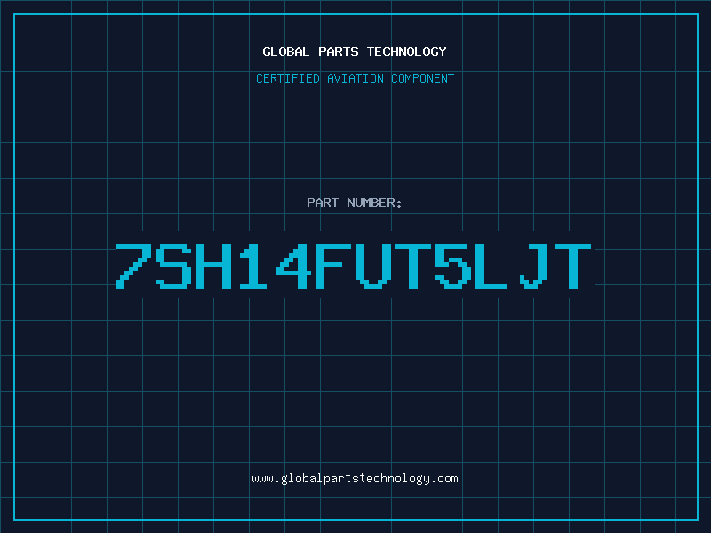 Aviation Part 7SH14FUT5LJT
