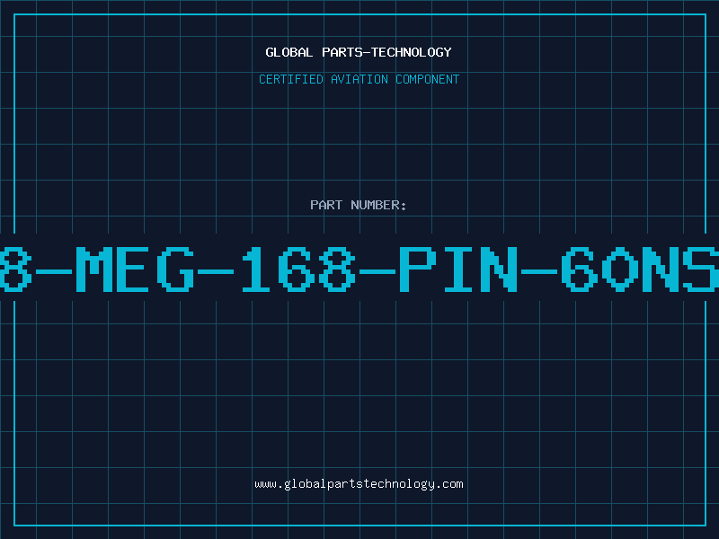 Aviation Part 8-MEG-168-PIN-60NS