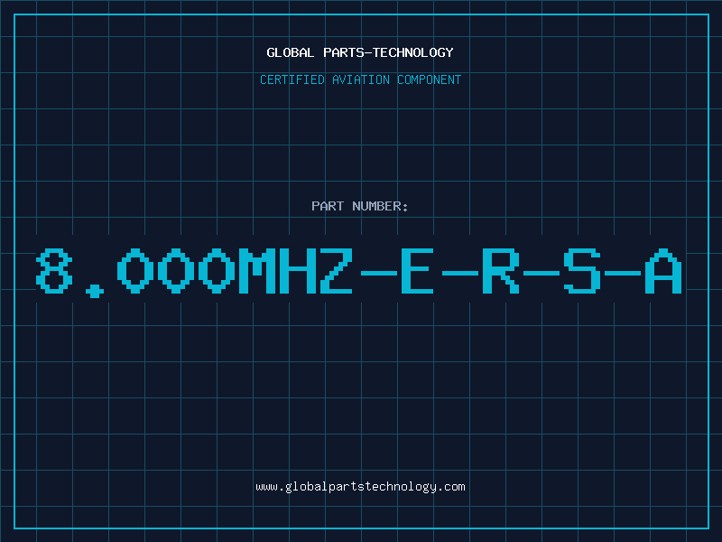 Aviation Part 8.000MHZ-E-R-S-A
