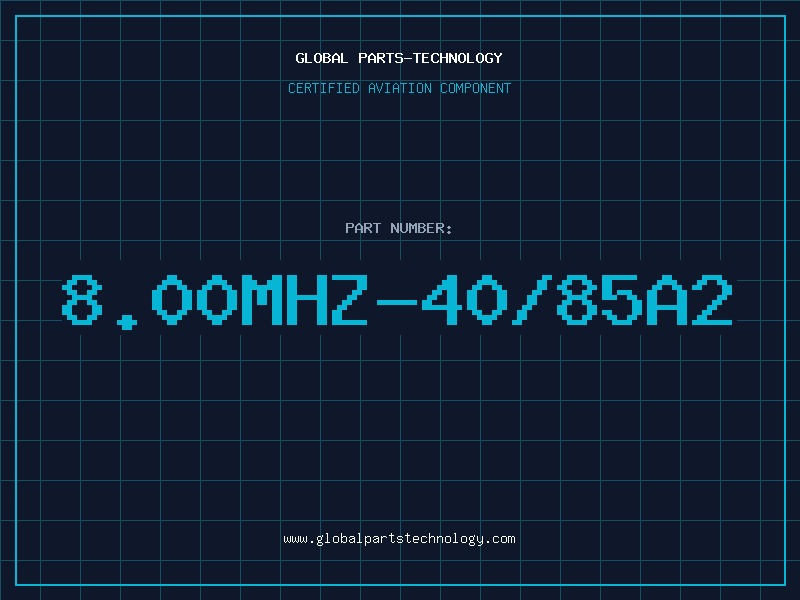 Aviation Part 8.00MHZ-40/85A2