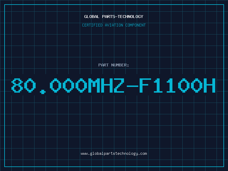 Aviation Part 80.000MHZ-F1100H