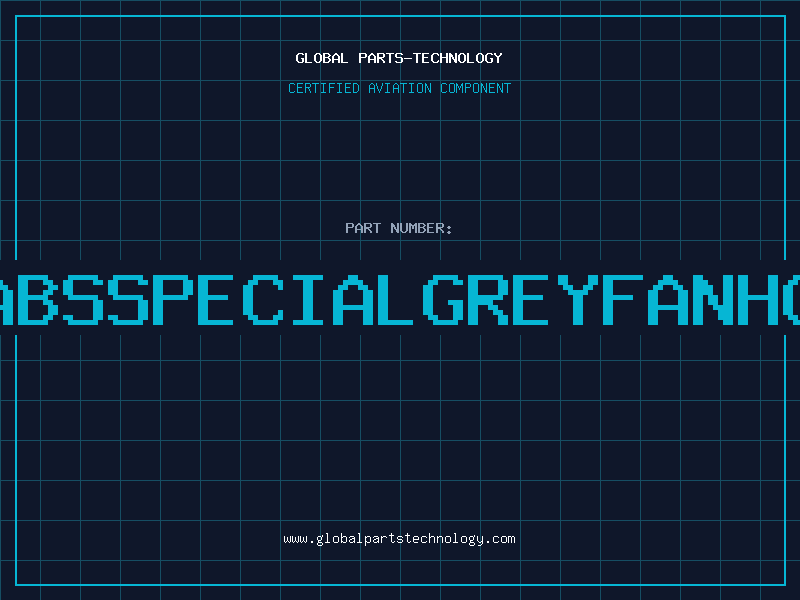 Aviation Part 8023-FILL-ABSSPECIALGREYFANHOUSINGISS-4