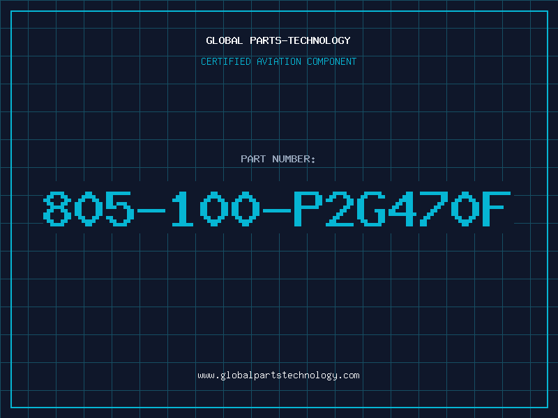 Aviation Part 805-100-P2G470F