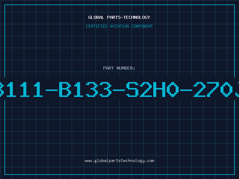 Aviation Part 8111-B133-S2H0-270J