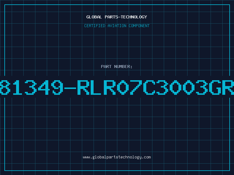 Aviation Part 81349-RLR07C3003GR