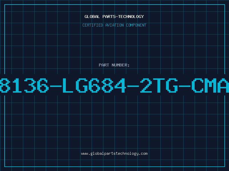 Aviation Part 8136-LG684-2TG-CMA