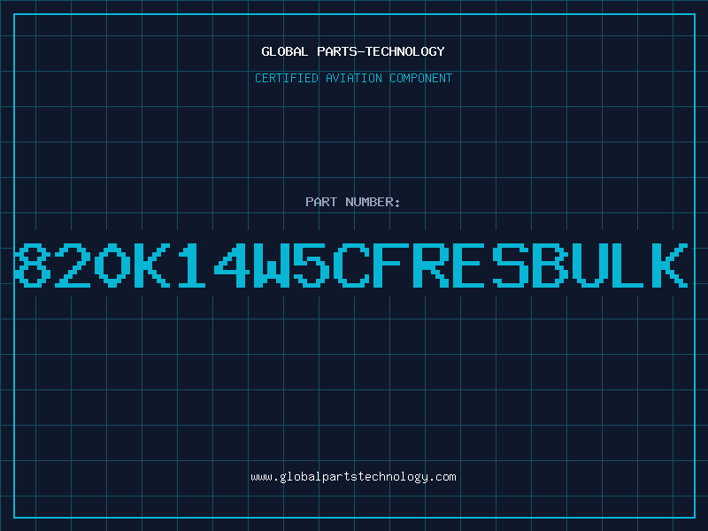 Aviation Part 820K14W5CFRESBULK