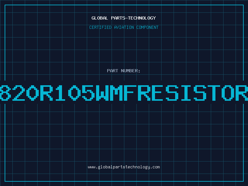 Aviation Part 820R105WMFRESISTOR